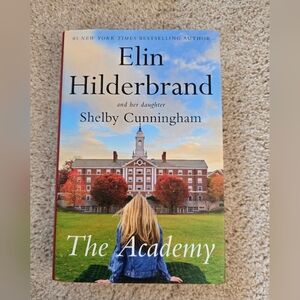 The Academy: A Novel" is a hardcover book by authors Elin Hilderbrand